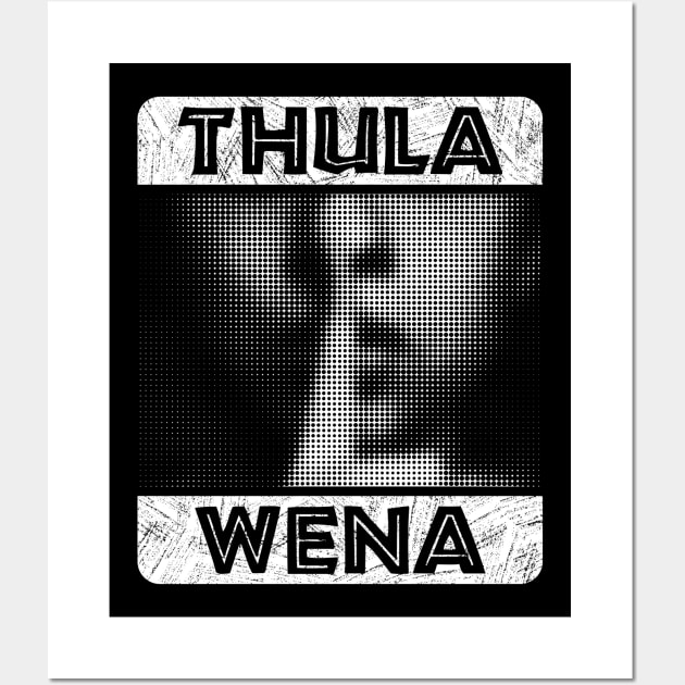 Thula Wena - Zulu phrase which means ‘be quiet’. African style lettering with a halftone image of a finger over a mouth. Wall Art by RobiMerch